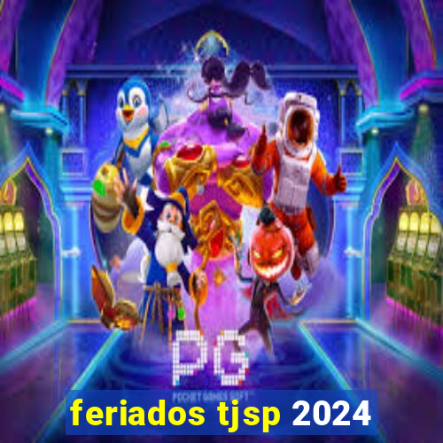 feriados tjsp 2024